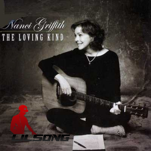 Nanci Griffith - The Loving Kind